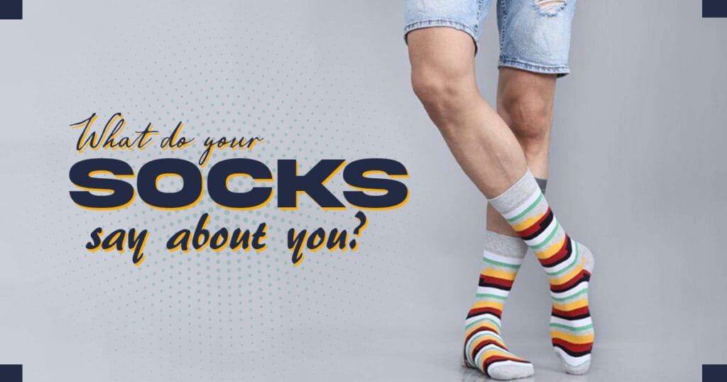 What Do Your Socks Say About You? Find Out Your Personality Traits Based On Your Choice of Socks!