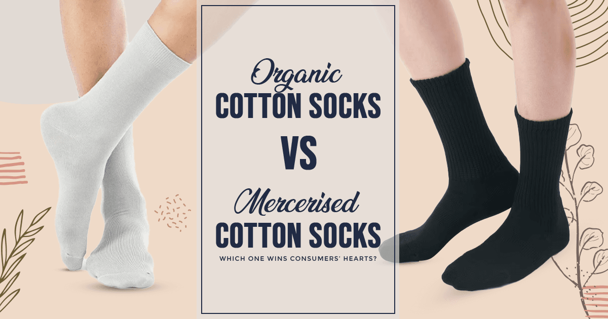 Combed Organic Cotton Socks vs. Mercerised Cotton Socks: Which One Wins Consumers’ Hearts?