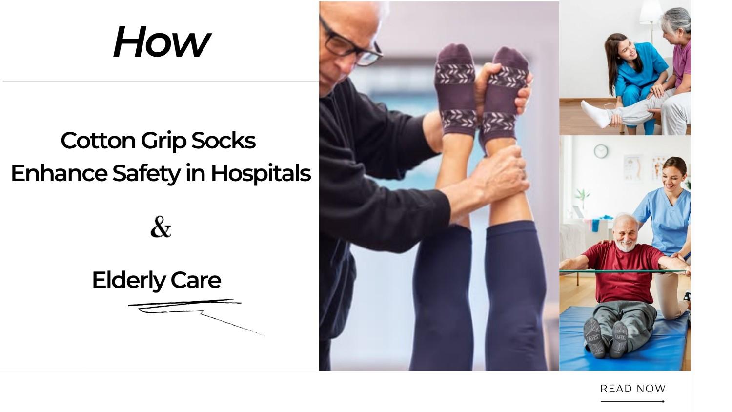 How Cotton Grip Socks Enhance Safety in Hospitals and Elderly Care